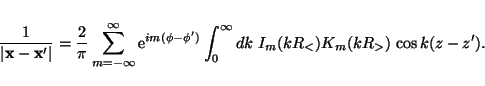 \begin{displaymath}\frac{1}{\vert{\bf x} - {\bf x^\prime}\vert}=
\frac{2}{\pi}\s...
...{\infty}dk \
I_{m}(kR_<)K_{m}(kR_>) \ \!
\cos{k(z-z^\prime)}.
\end{displaymath}