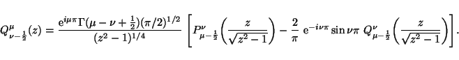 \begin{displaymath}Q_{\nu-\frac{1}{2}}^\mu(z)=
\frac{\mathrm{e}^{i\mu\pi}\Gamma(...
...\frac{1}{2}}^\nu
\biggl(\frac{z}{\sqrt{z^2-1}}\biggr)
\Biggr].
\end{displaymath}